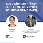 Son Gelişmeler Işığında Suriye ve Güvenlik Politikalarına Bakış